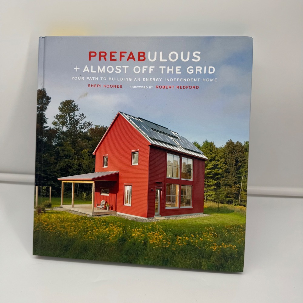 Prefabulous + Almost Off the Grid Sheri Koones Hardcover Book Sustainable Home